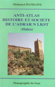 Anti-Atlas histoire et société de l'Adrar N Lkst de Dr. Handaine Mohamed