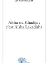 Aïsha ou Khadija ; c'est Aïsha Lakadisha